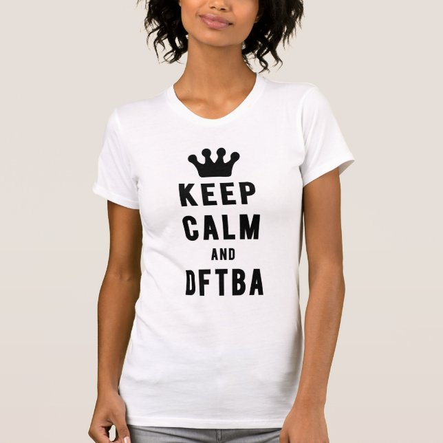 Camiseta Mantenha a calma e linhas frescas de DFTBA | (Frente)