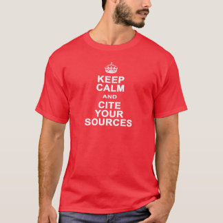 Camiseta Mantenha a calma e mencione suas fontes