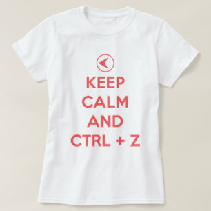 Camiseta Mantenha a calma e o CTRL z