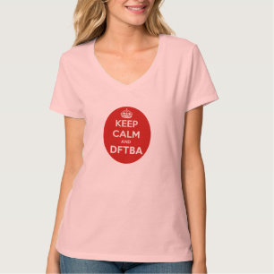 Camiseta Mantenha a calma e o DFTBA para ser impressionante