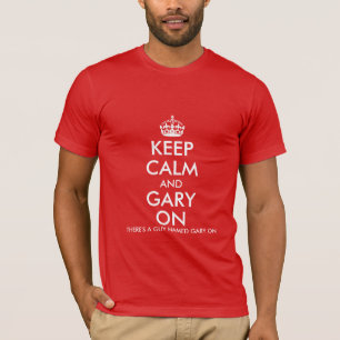 Camiseta Mantenha a calma e o Gary sobre com esclarecimento