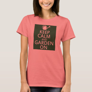 Camiseta Mantenha a calma e o jardim ligados