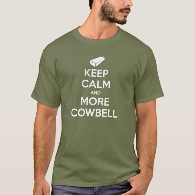 Camiseta Mantenha a calma e o mais t-shirt do Cowbell (Frente)