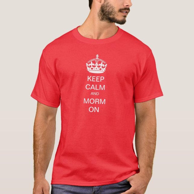 Camiseta Mantenha a calma e o Morm sobre! (Frente)