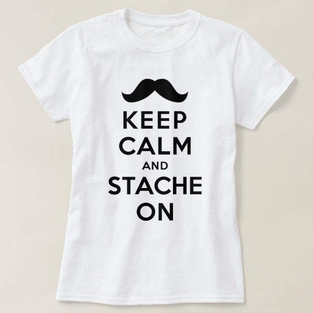 Camiseta Mantenha a calma e o Stache sobre (Frente do Design)