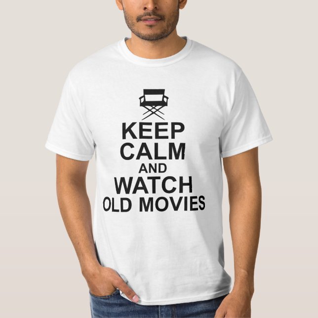 Camiseta Mantenha a calma e olhe filmes velhos (Frente)