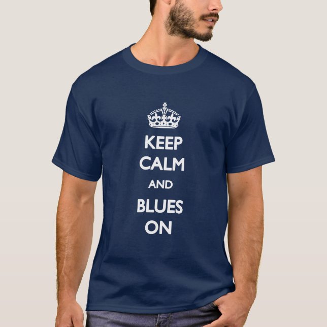 Camiseta Mantenha a calma e os azuis no t-shirt (Frente)