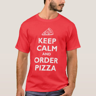Camiseta Mantenha a calma e peça a pizza