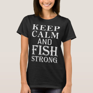 Camiseta MANTENHA A CALMA e PESQUE FORTE