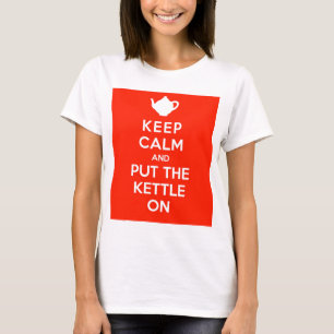 Camiseta Mantenha a calma e pnha a chaleira sobre