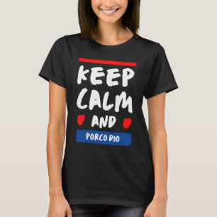 CAMISETA MANTENHA A CALMA E PORCO DIO