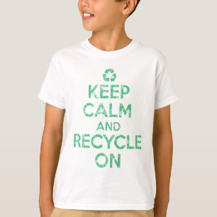 Camiseta Mantenha a calma e recicl sobre