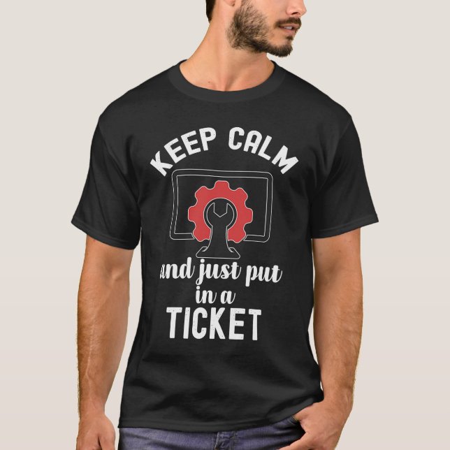 Camiseta Mantenha a Calma e Registre um Ticket Técnico de H (Frente)