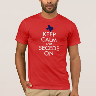 Camiseta Mantenha a calma e Secede sobre