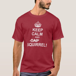 Camiseta Mantenha a calma e SQUIRREL o T escuro