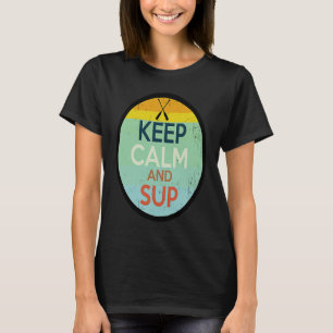 Camiseta Mantenha a calma e SUP sup stand up paddle board