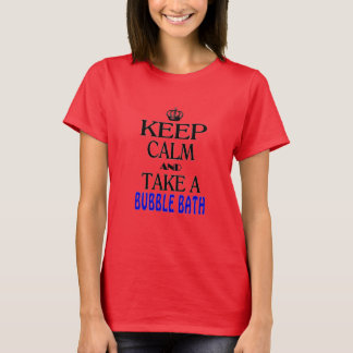 Camiseta Mantenha a calma e tome um banho de espuma