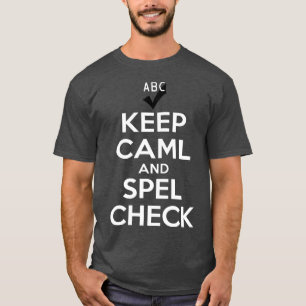 Camiseta Mantenha a Calma e Verifique a Ortografia