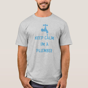 Camiseta Mantenha a calma Im um t-shirt do canalizador