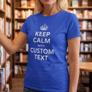 Camiseta Mantenha a Calma Texto Personalizado | Adicione Se