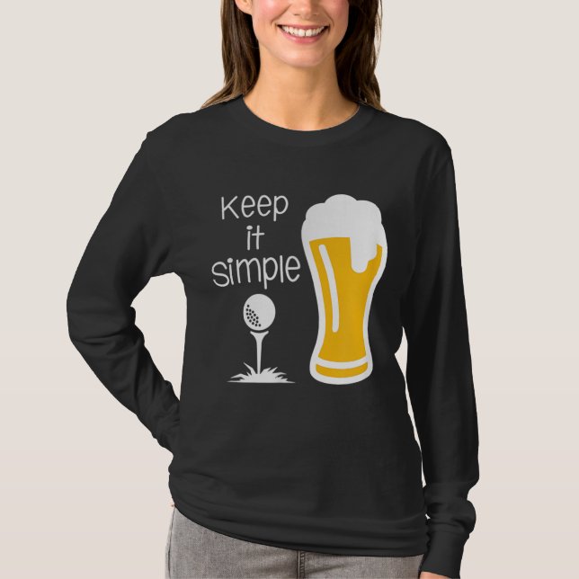 Camiseta Mantenha-a como uma cerveja simples e um golfe (Frente)