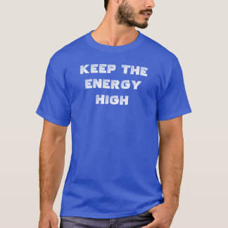 Camiseta Mantenha a Energia Alta Vibrações Positivas Motiva