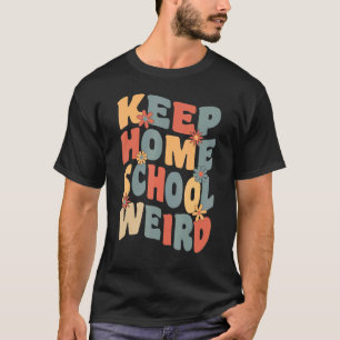Camiseta Mantenha a escola doméstica esquisita Mãe Retro Gr