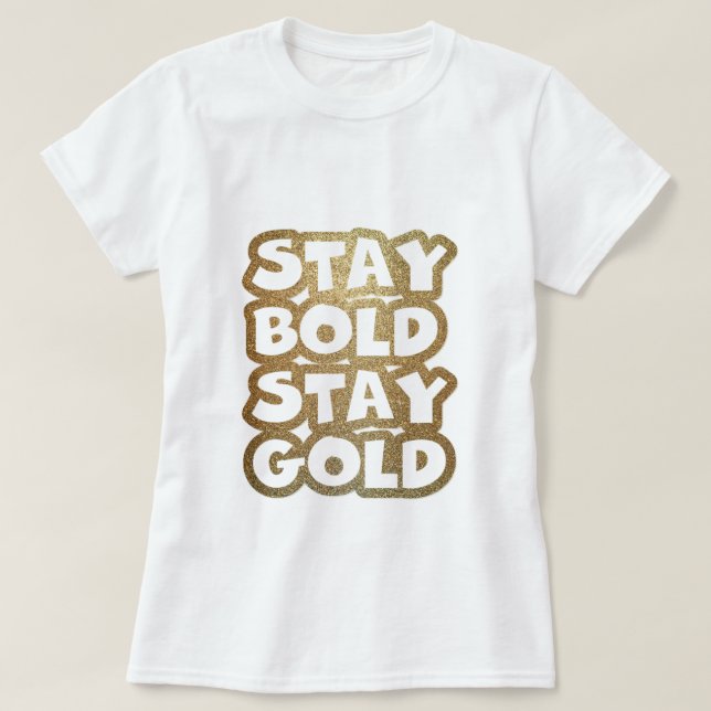 Camiseta Mantenha a ousadia em dourado Tipografia da Largur (Frente do Design)