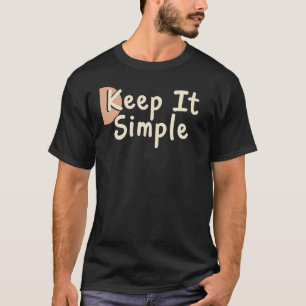 Camiseta Mantenha-A Simples - Adote O Minimalismo