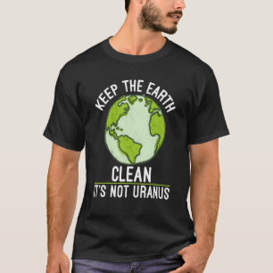 Camiseta Mantenha A Terra Limpa A Terra Não É Ciência Urâni
