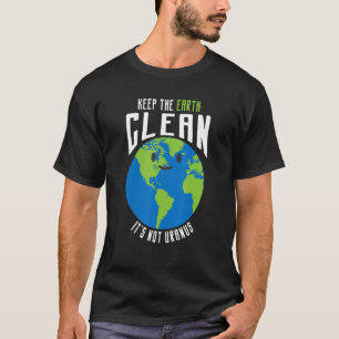 Camiseta Mantenha a Terra limpa Não é engraçado