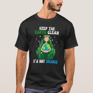 Camiseta Mantenha a Terra limpa Não é o Dia da Terra Urano