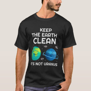 Camiseta Mantenha A Terra Limpa Não É Urano Ambiental