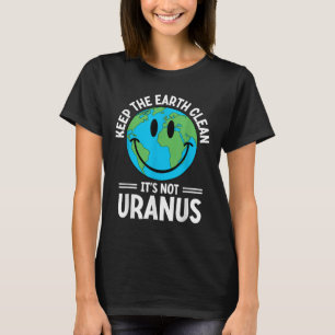 Camiseta Mantenha A Terra Limpa Não É Urano Ambiental