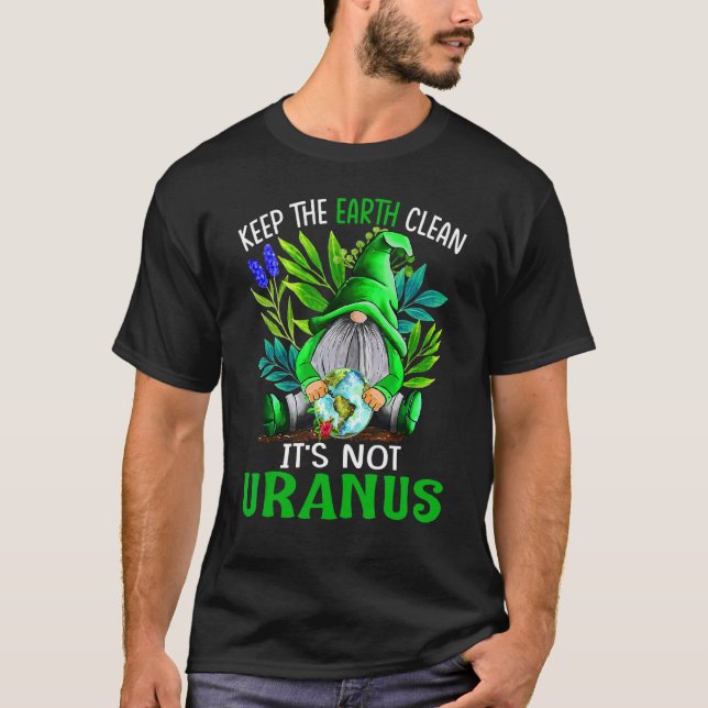 Camiseta Mantenha a Terra limpa Não são os Gnomos Uranos (Frente)
