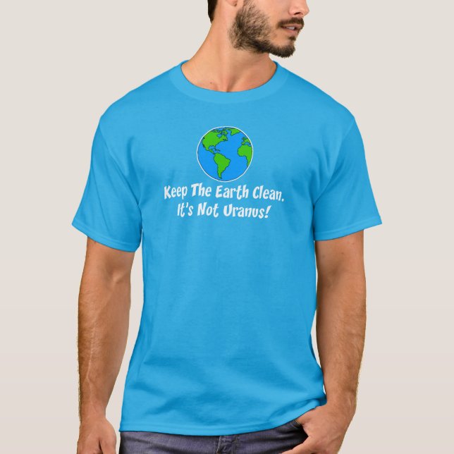 Camiseta Mantenha a Terra limpa, não Urano, ao ESCURO (Frente)
