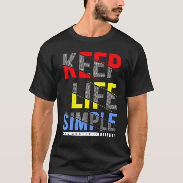Camiseta Mantenha A Vida Simples E Grata (Frente)