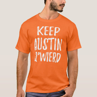 Camiseta "Mantenha Austin Q'Weird "