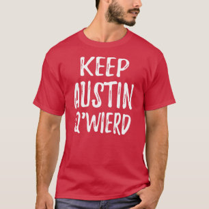 Camiseta "Mantenha Austin Q'Weird "