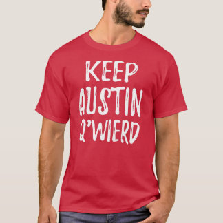 Camiseta "Mantenha Austin Q'Weird "