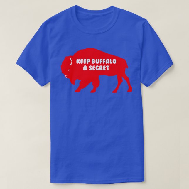 Camiseta Mantenha Buffalo em segredo (Frente do Design)
