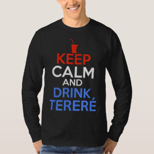 Camiseta Mantenha Calma E Beba Terere - Paraguai