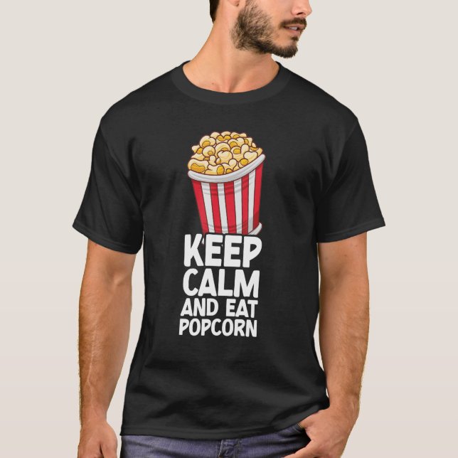 Camiseta Mantenha Calma E Coma Pipoca Pipoca Pipoca Snack (Frente)
