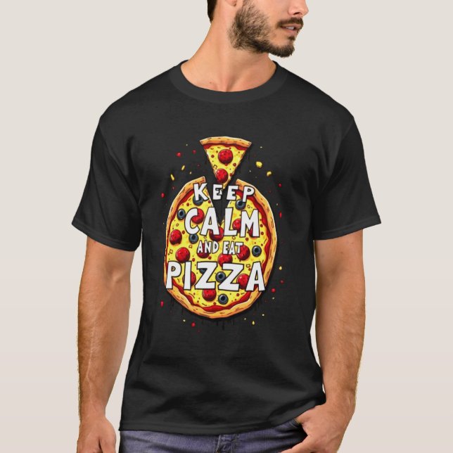 Camiseta Mantenha calma e coma pizza: Design perfeito para  (Frente)
