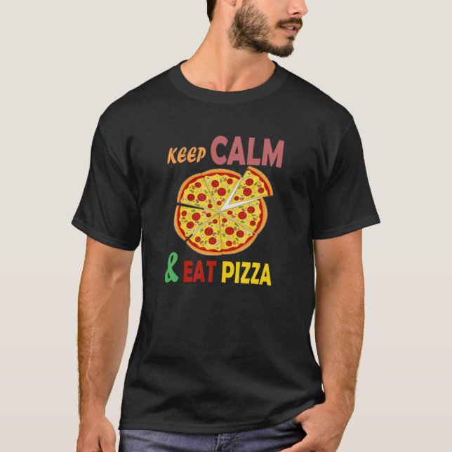 Camiseta Mantenha Calma E Coma Pizza Engraçada Com Amor Piz (Frente)