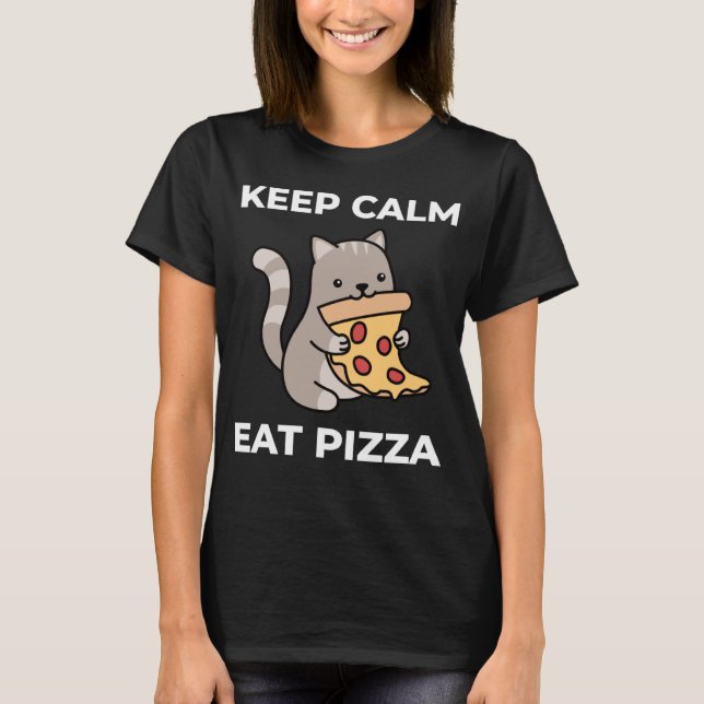 Camiseta Mantenha Calma E Coma Pizza Gatos De Gato (Frente)