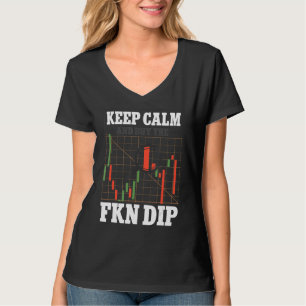 Camiseta Mantenha Calma E Comprar O Fkn Dip Crypto Trader
