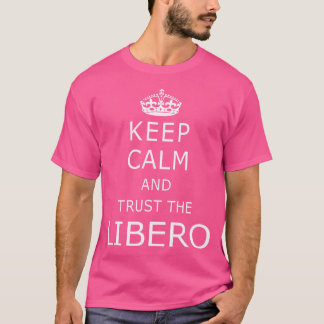 Camiseta Mantenha Calma E Confie Em Libero Dizendo Que É En