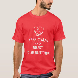 Camiseta Mantenha calma e confie no seu açougueiro