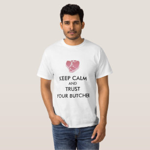 Camiseta Mantenha calma e confie no seu açougueiro